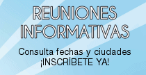 Reuniones Informativas 2014 -  Consulta fechas y ciudades -  ¡INSCRÍBETE YA!